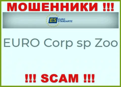 Не ведитесь на инфу о существовании юридического лица, ЕвроСтандарт - EURO Corp sp Zoo, в любом случае лишат денег