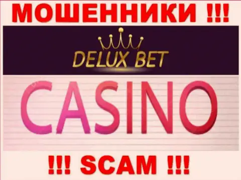 Deluxe-Bet Com не внушает доверия, Casino - это то, чем промышляют указанные internet лохотронщики