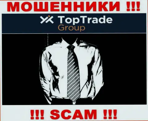 Мошенники TopTrade Group не публикуют инфы о их прямом руководстве, будьте крайне внимательны !!!