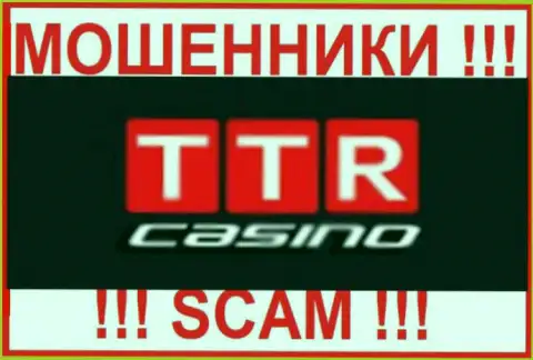 TTR Casino - это МОШЕННИКИ !!! Связываться весьма опасно !!!