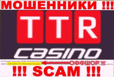TTR Casino - мошенники !!! Осели в офшоре по адресу - Julianaplein 36, Willemstad, Curacao и воруют финансовые средства людей