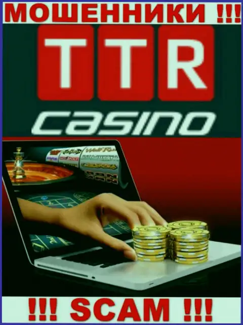 Направление деятельности конторы TTRCasino - это замануха для лохов