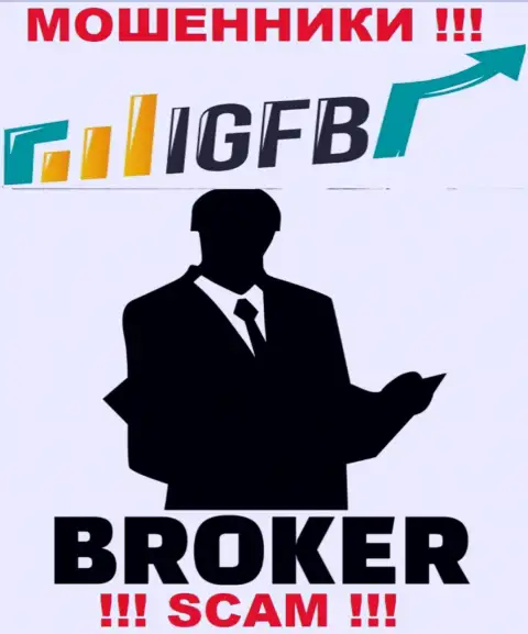 Работая с IGFB One, рискуете потерять все вклады, т.к. их Брокер - развод