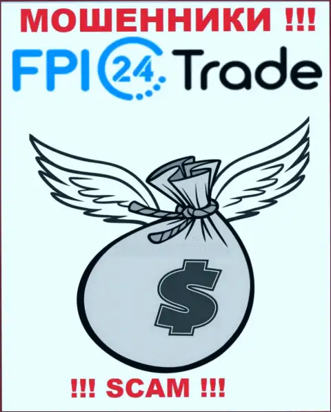 Намереваетесь немного заработать денег ? FPI 24 Trade в этом деле не помогут - ОСТАВЯТ БЕЗ ДЕНЕГ