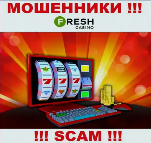 Fresh Casino это типичные интернет шулера, вид деятельности которых - Интернет казино