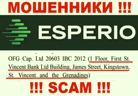 Противоправно действующая компания Esperio расположена в оффшорной зоне по адресу - 1 Floor, First St. Vincent Bank Ltd Building, James Street, Kingstown, St. Vincent and the Grenadines, будьте очень внимательны