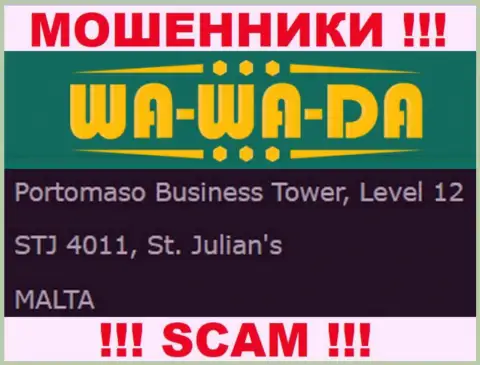 Офшорное месторасположение Ва Ва Да - Portomaso Business Tower, Level 12 STJ 4011, St. Julian's, Malta, откуда указанные internet мошенники и прокручивают махинации