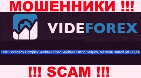 Мошенники VideForex отсиживаются в офшоре: Trust Company Complex, Ajeltake Road, Ajeltake Island, Majuro, Republic of the Marshall Islands MH96960, именно поэтому они беспрепятственно имеют возможность обворовывать