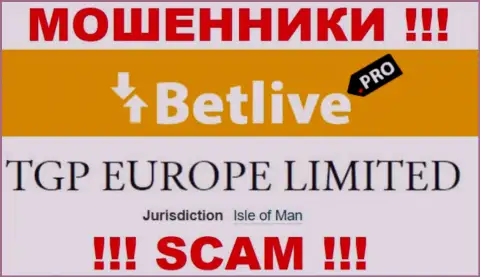 С мошенником BetLive довольно-таки рискованно работать, они расположены в офшоре: Isle of Man