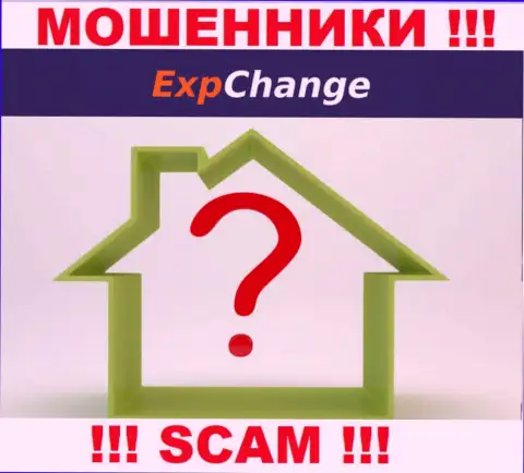 ExpChange не предоставляют свой адрес поэтому и оставляют без средств лохов без последствий