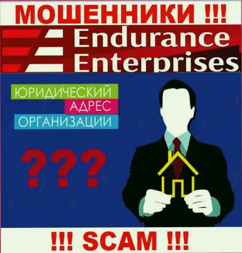 Вы не сможете отыскать информацию о юрисдикции Endurance Enterprises ни на web-сайте мошенников, ни в сети internet
