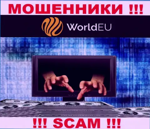 ВЕСЬМА ОПАСНО иметь дело с дилинговой конторой ВорлдЕУ Ком, указанные internet-шулера регулярно воруют денежные вложения валютных трейдеров