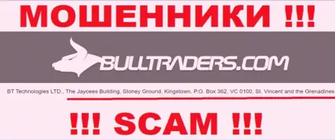 Bulltraders - это АФЕРИСТЫBulltraders ComЗарегистрированы в оффшоре по адресу: The Jaycees Building, Stoney Ground, Kingstown, P.O. Box 362, VC 0100, St. Vincent and the Grenadines