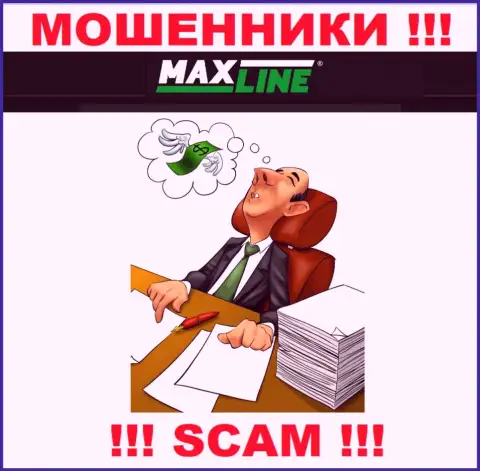 В конторе Max-Line грабят реальных клиентов, не имея ни лицензионного документа, ни регулирующего органа, БУДЬТЕ ОЧЕНЬ БДИТЕЛЬНЫ !!!